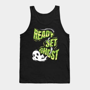 Ready Set Ghost Instead Of Ready Set Go Spirit On Halloween Tank Top